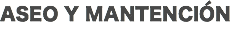 ASEO Y MANTENCIÓN 