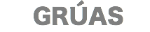 &nbsp;GRÚAS